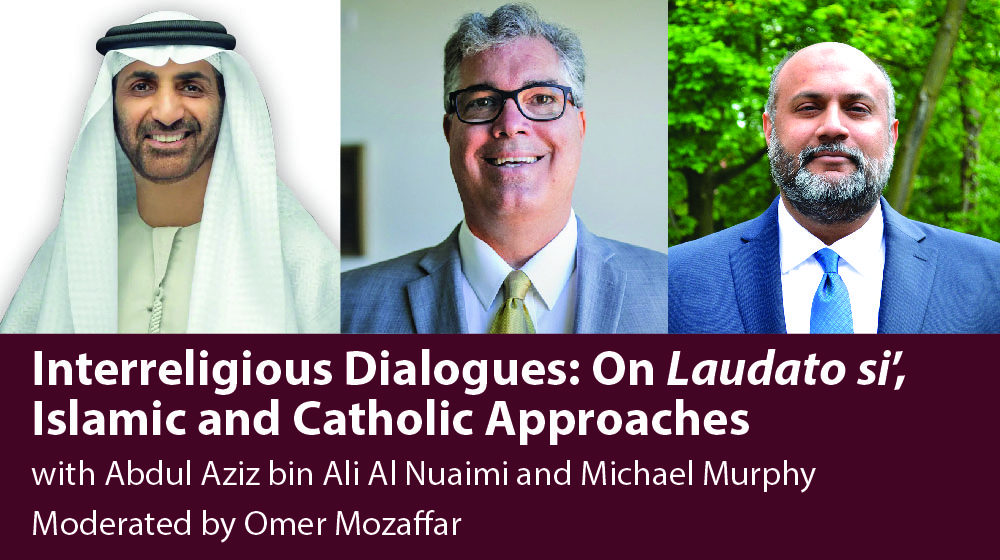 Interreligious Dialogues: On Laudato si’, Islamic and Catholic Approaches